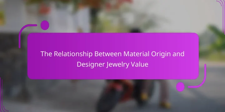 The Relationship Between Material Origin and Designer Jewelry Value