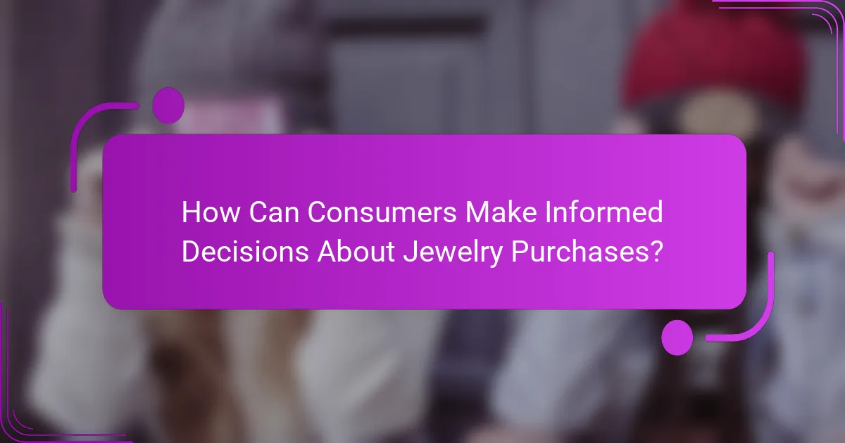 How Can Consumers Make Informed Decisions About Jewelry Purchases?
