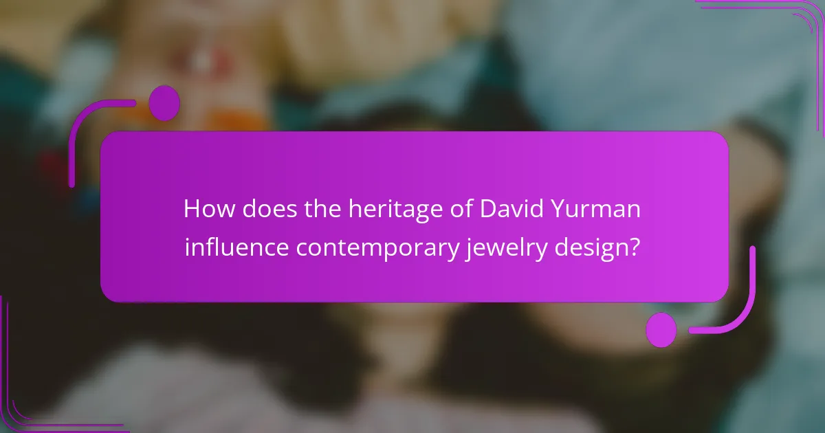 How does the heritage of David Yurman influence contemporary jewelry design?