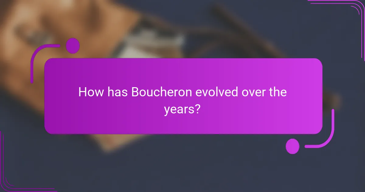 How has Boucheron evolved over the years?