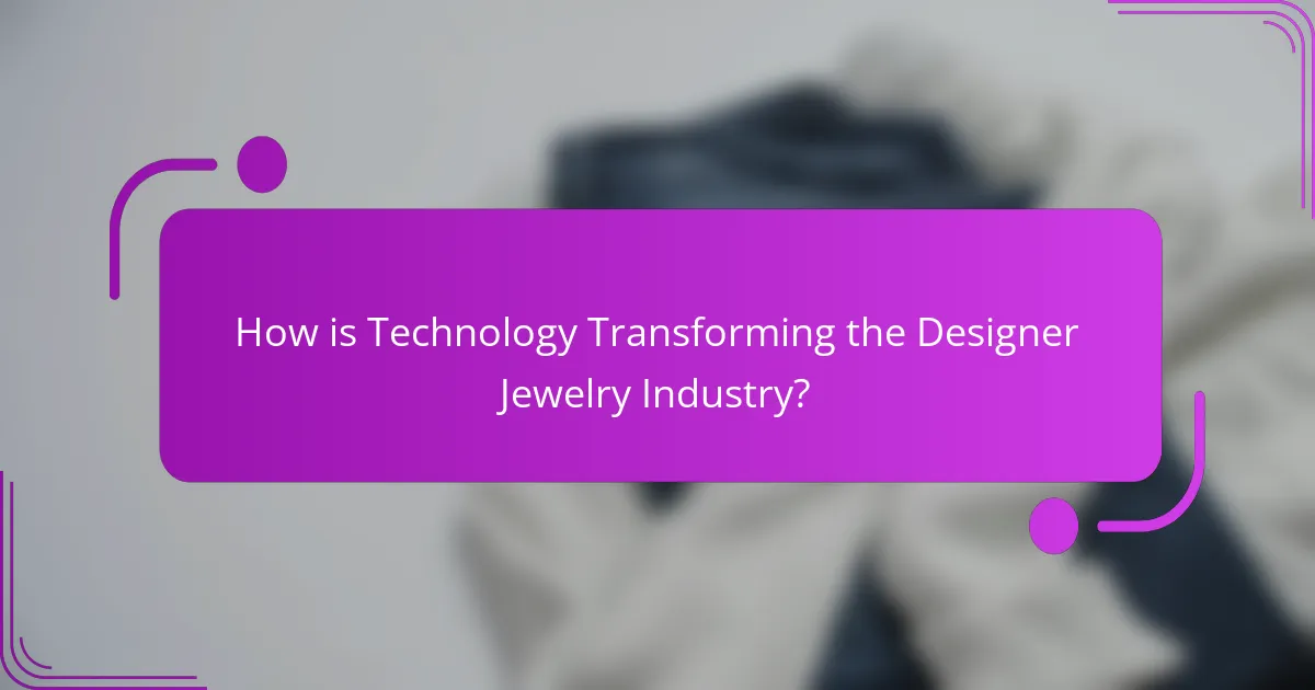 How is Technology Transforming the Designer Jewelry Industry?