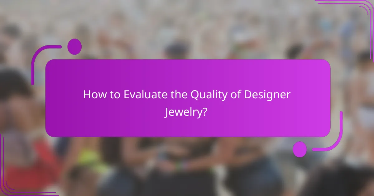 How to Evaluate the Quality of Designer Jewelry?
