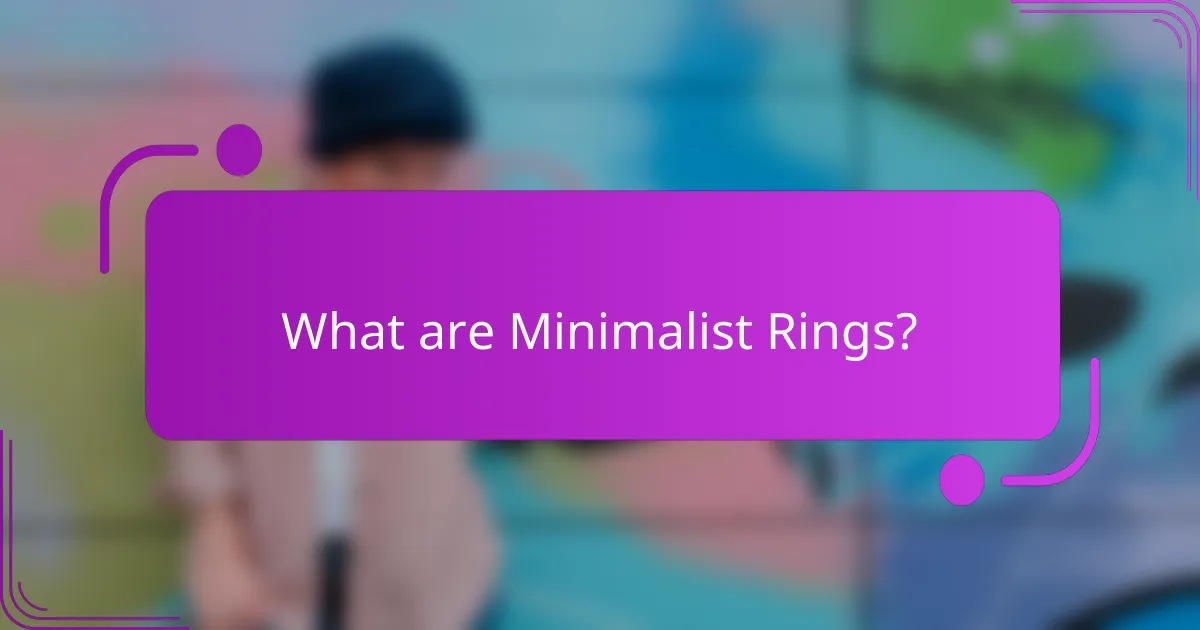 What are Minimalist Rings?