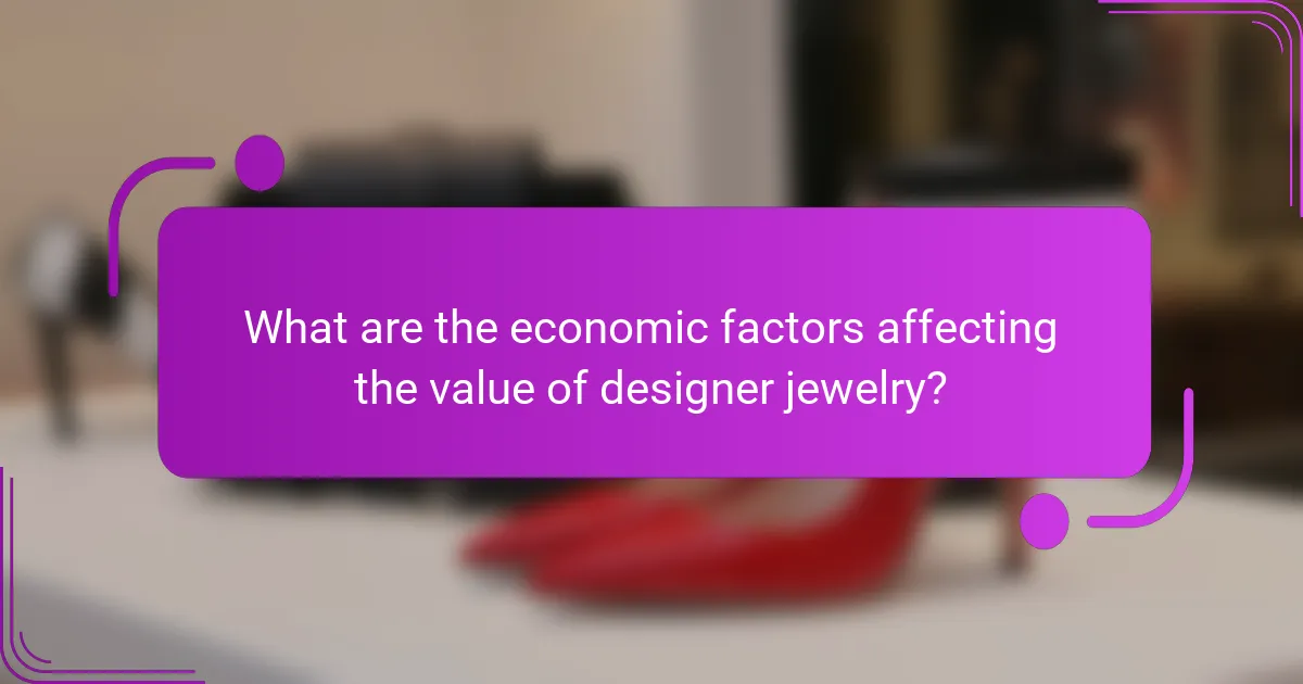 What are the economic factors affecting the value of designer jewelry?