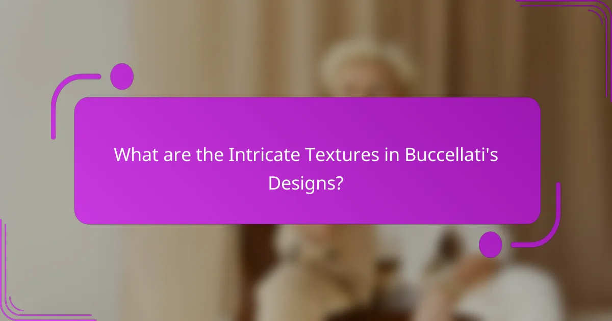 What are the Intricate Textures in Buccellati's Designs?