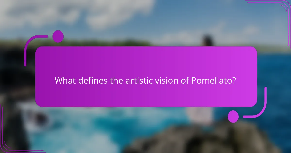 What defines the artistic vision of Pomellato?