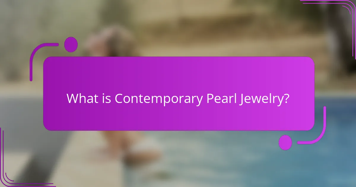 What is Contemporary Pearl Jewelry?