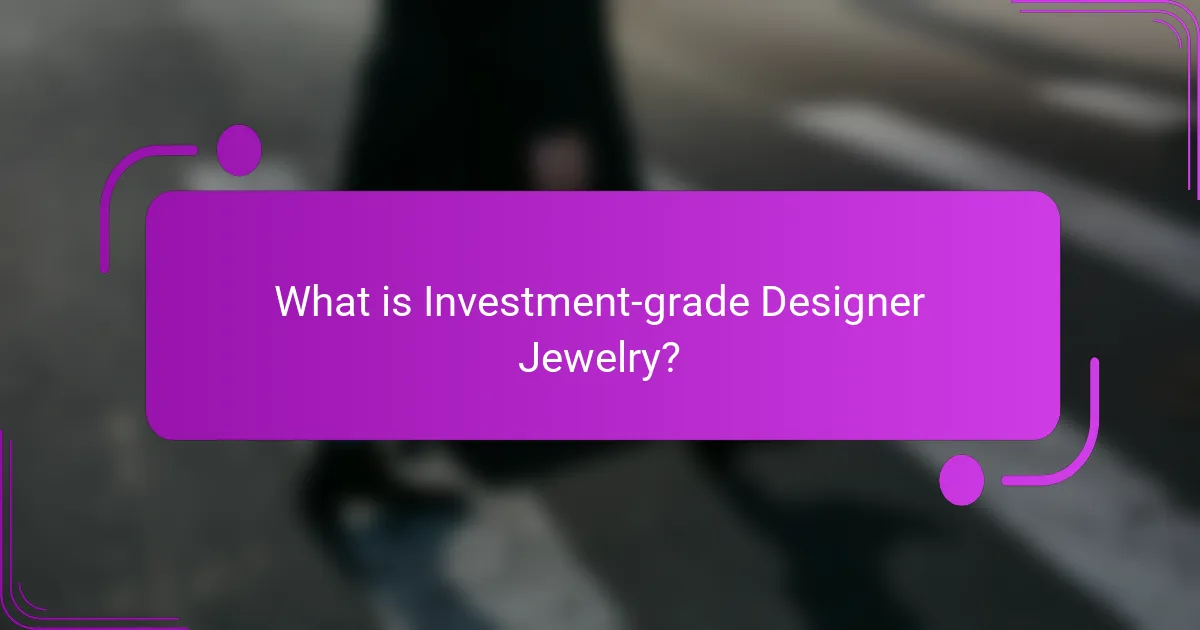 What is Investment-grade Designer Jewelry?