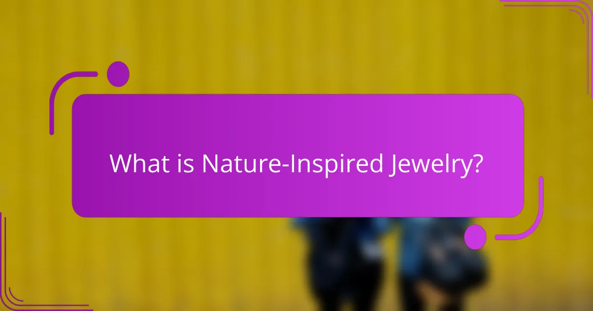 What is Nature-Inspired Jewelry?