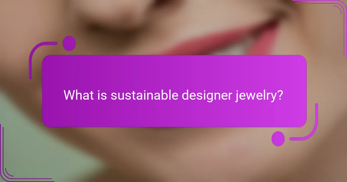 What is sustainable designer jewelry?