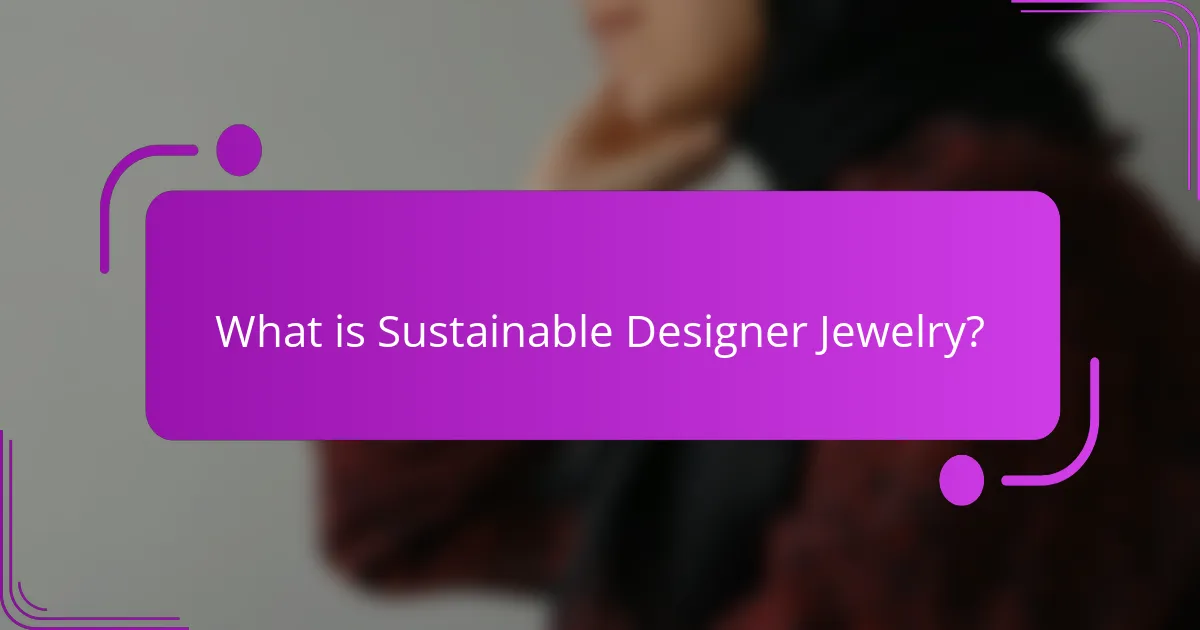 What is Sustainable Designer Jewelry?