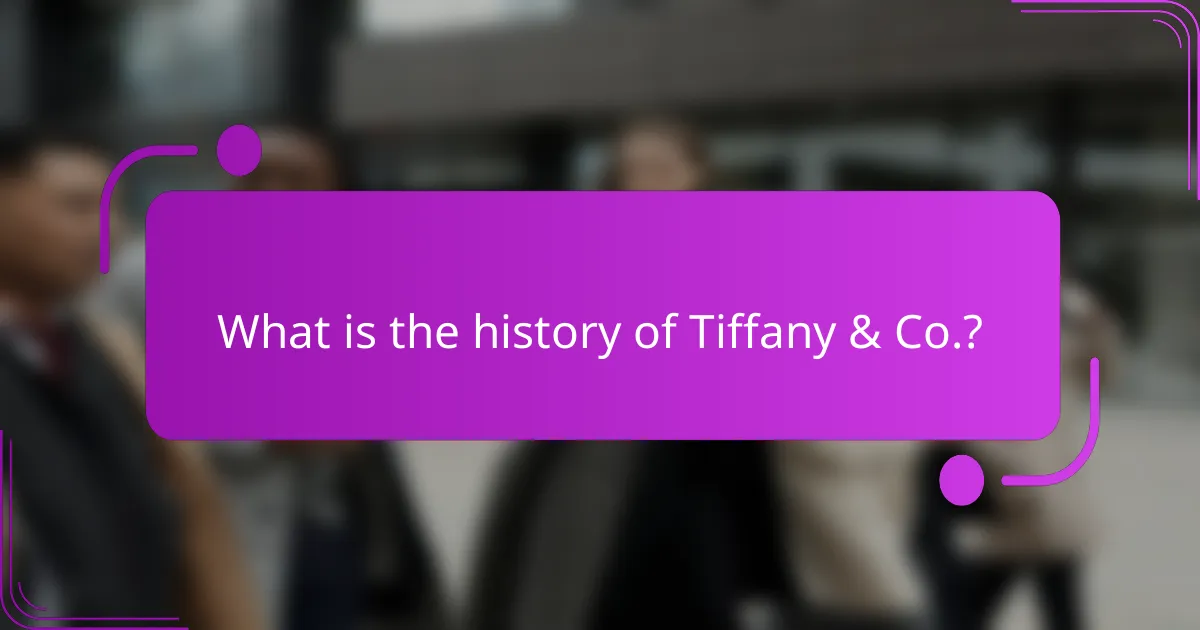What is the history of Tiffany & Co.?