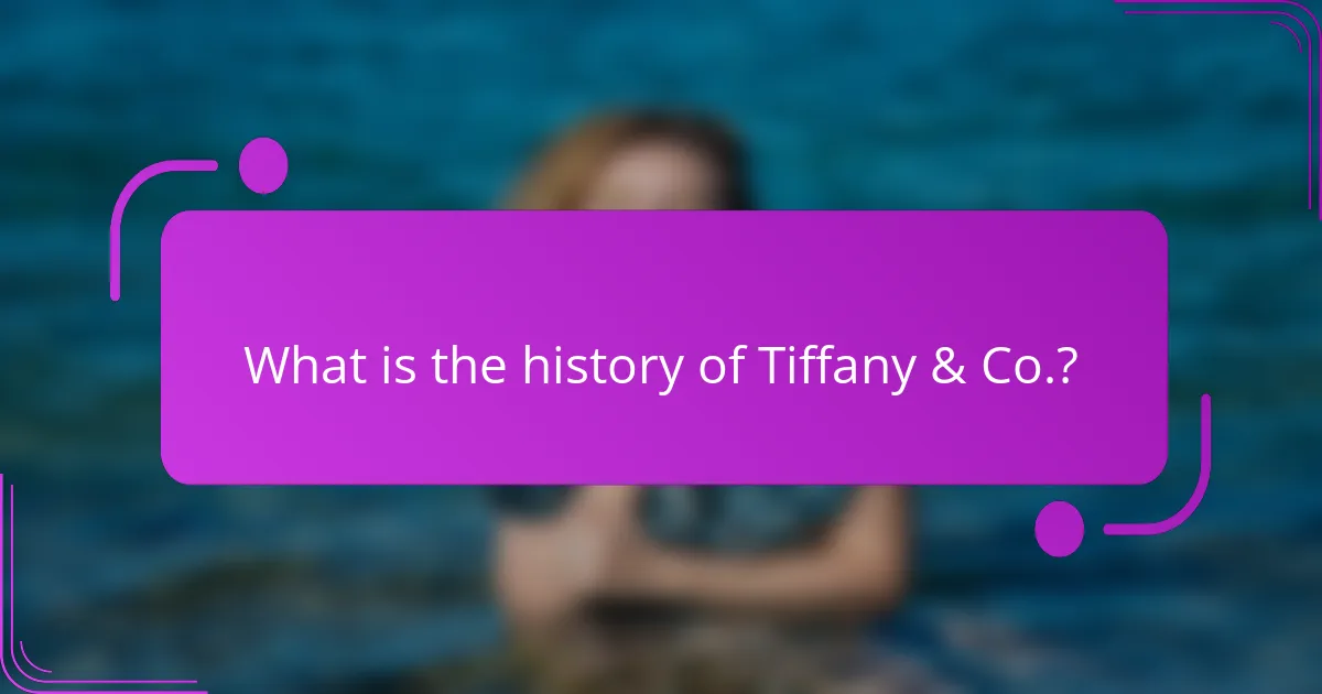 What is the history of Tiffany & Co.?