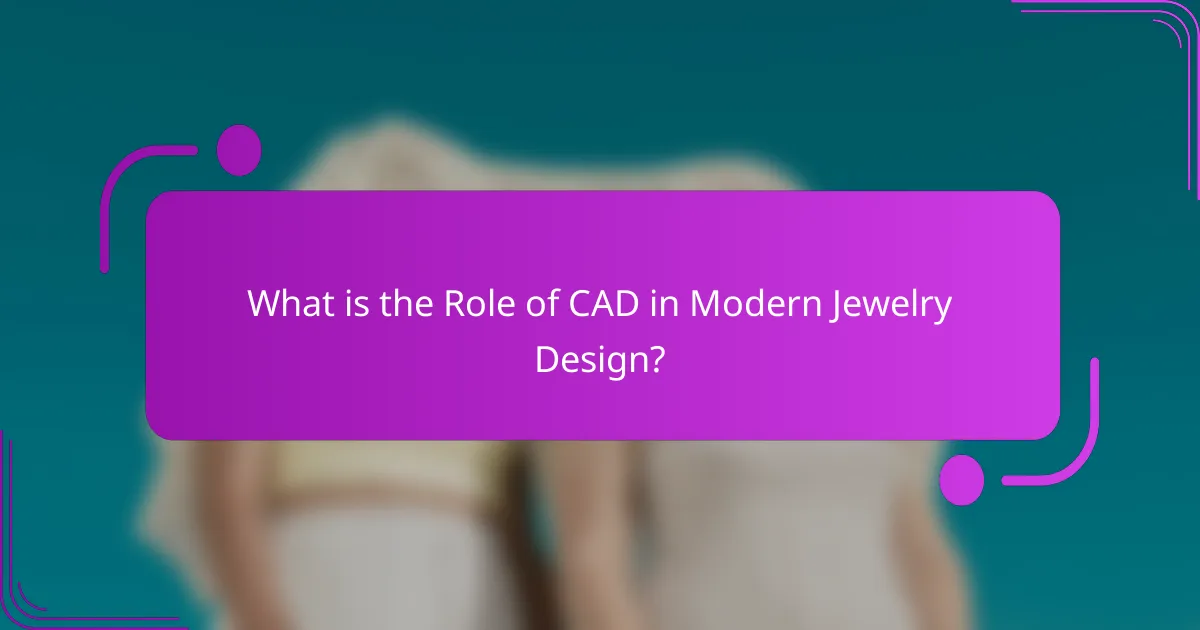 What is the Role of CAD in Modern Jewelry Design?