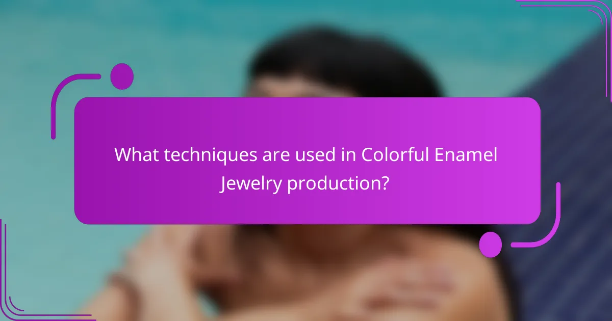 What techniques are used in Colorful Enamel Jewelry production?