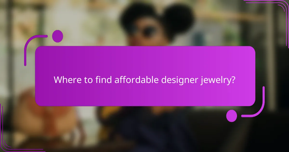 Where to find affordable designer jewelry?
